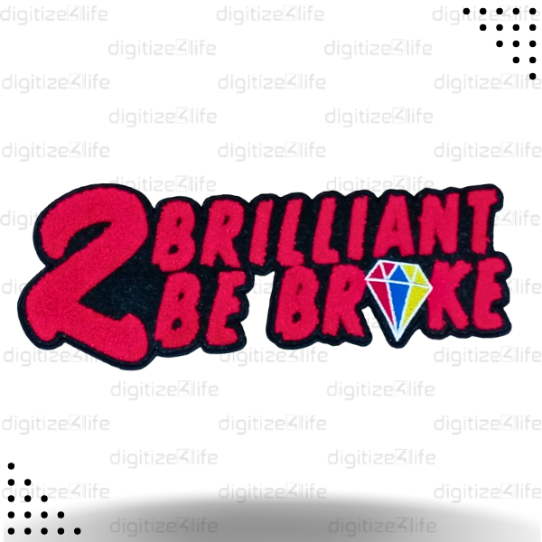 Brilliant be Broke Chenille Patch
