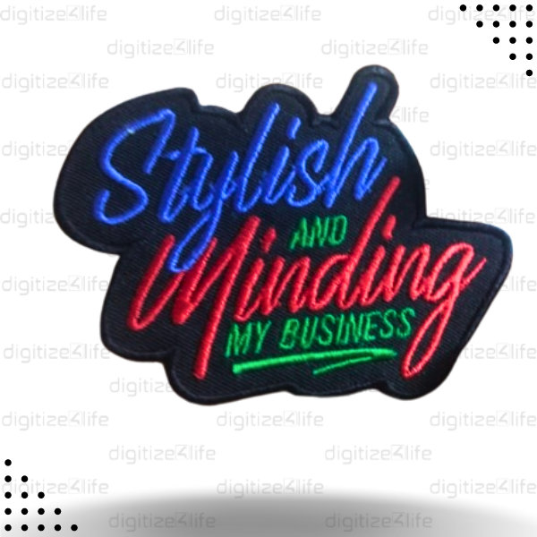 Stylish and Minding My Business Text Embroidered Patch