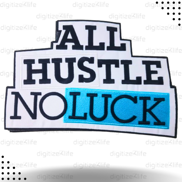All Hustle No Luck Text Embroidered Patch