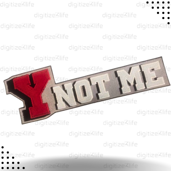 Y Not Me Text Embroidered Patch