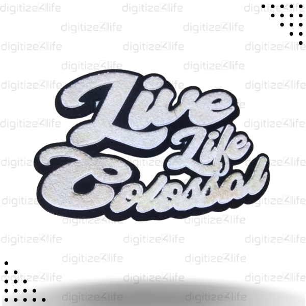 Live Life Colossal Written in White Chenille Patch