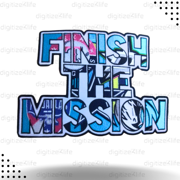 Finish The Mission Embroidered Patch